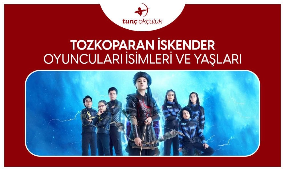 Tozkoparan İskender Oyuncuları İsimleri ve Yaşları