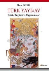 Türk Yayı Ve Av (Murat Özveri)